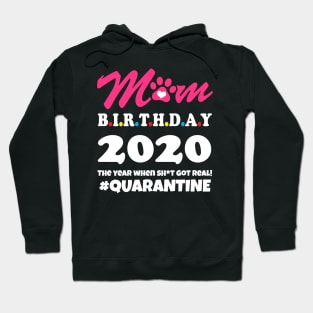 Mom birthday 2020 Quarantine Hoodie